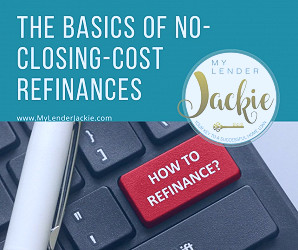 The Basics of No-Closing-Cost Refinances